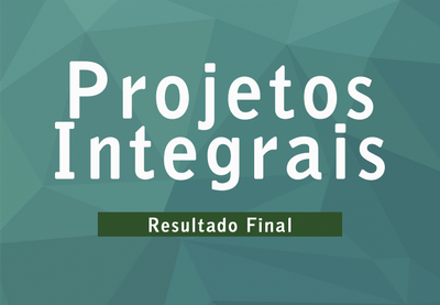 Projetos Integrais 2023 - Resultado Final