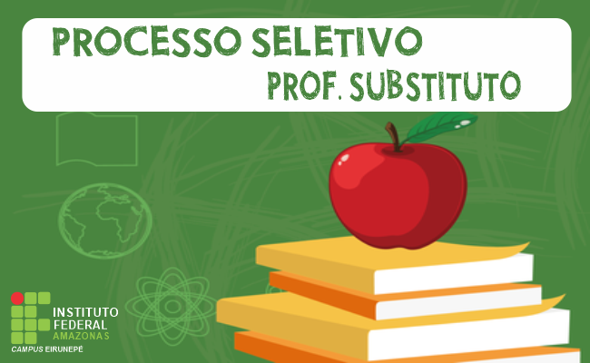 PROCESSO SELETIVO SIMPLIFICADO DE PROFESSOR SUBSTITUTO: GEOGRAFIA E LETRAS/ LÍNGUA PORTUGUESA.