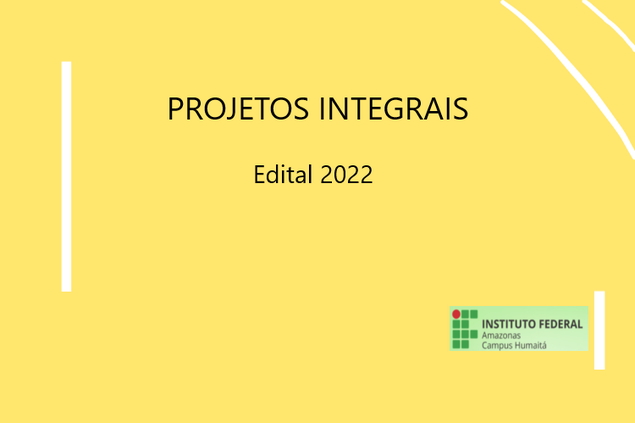 Lançamento do Edital 2022 - Projetos Integrais