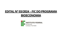 EDITAL N° 03/2024  - FIC DO PROGRAMA BIOECONOMIA