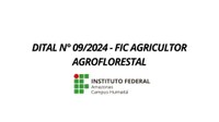 EDITAL N° 09/2024 - FIC AGRICULTOR AGROFLORESTAL