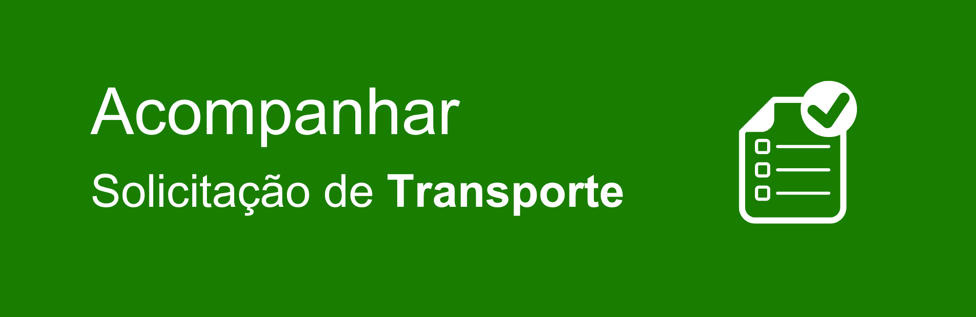 ACOMPANHAR SOLICITAÇÃO DE TRANSPORTE