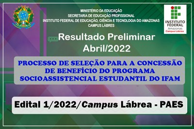 Campus Lábrea, divulga o Resultado preliminar referente ao mês de abril, do PAES 2022.
