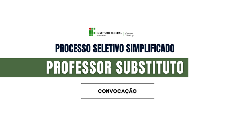 Convocação - Processo Seletivo Simplificado Professor Substituto