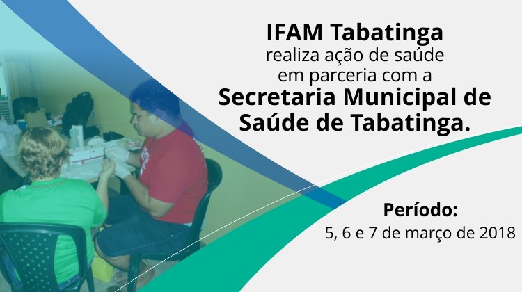 IFAM Tabatinga - realiza ação de saúde em parceria com Secretaria Municipal de Saúde