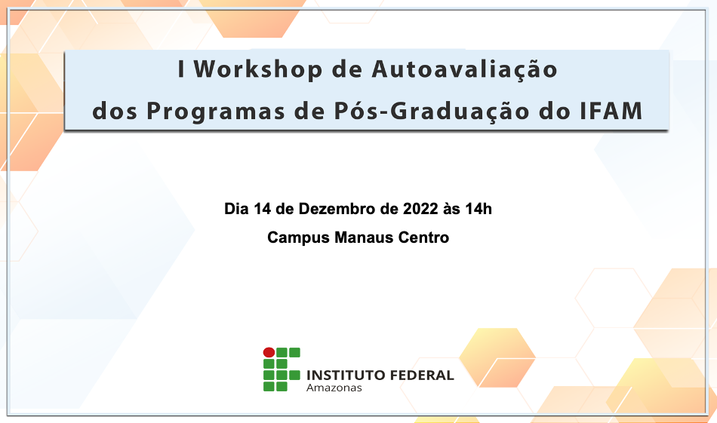 I Workshop de Autoavaliação  dos PPG do IFAM