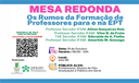 Mesa redonda: os rumos da formação de professores