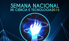 Semana Nacional de Ciência e Tecnologia – SNCT 2015