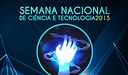 Semana Nacional de Ciência e Tecnologia – SNCT 2015