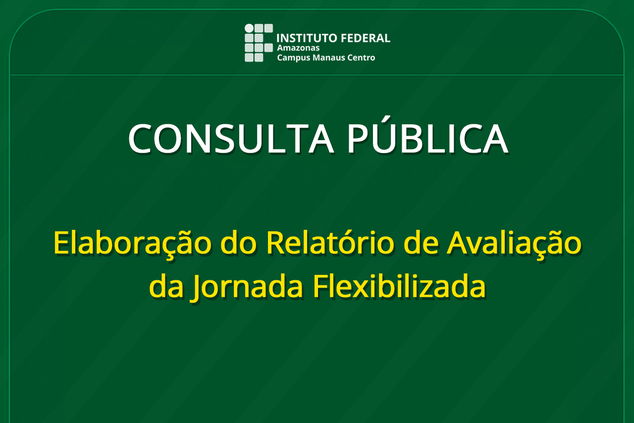 Consulta sobre o impacto do atendimento flexibilizado no IFAM – Campus Manaus Centro