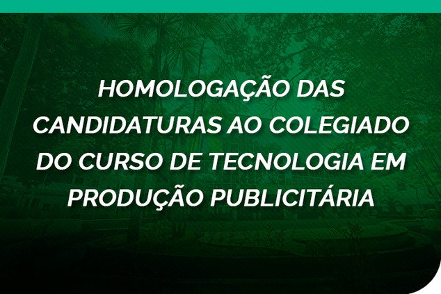 Homologação das candidaturas ao Colegiado de Curso TPP