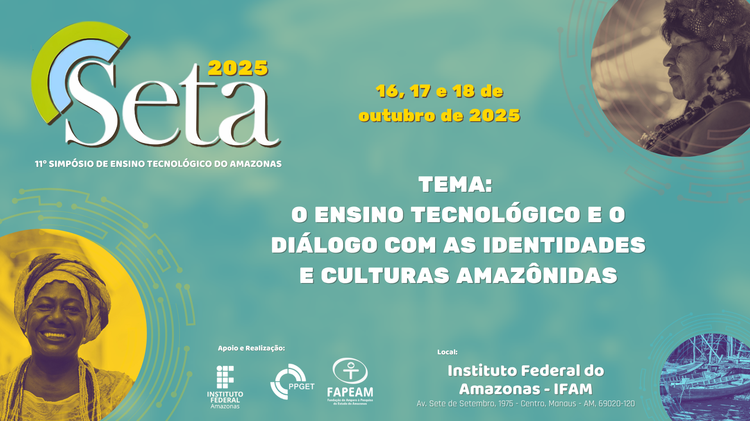 IFAM promove o XI Simpósio em Ensino Tecnológico (SETA)