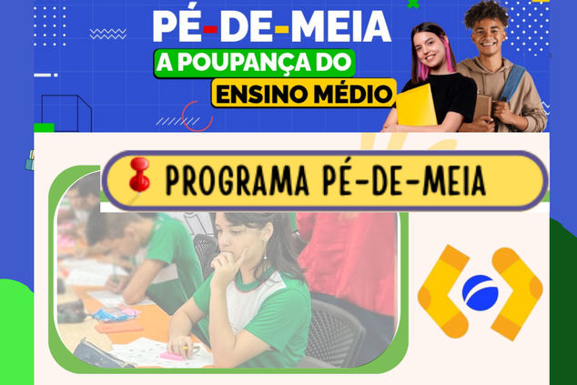 Pé-de-Meia: programa de incentivo financeiro-educacional