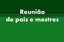 Reuniaodepaisemestres.png