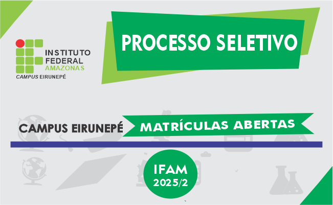 IFAM Campus Eirunepé abre matrículas para cursos técnicos subsequentes 2025/2