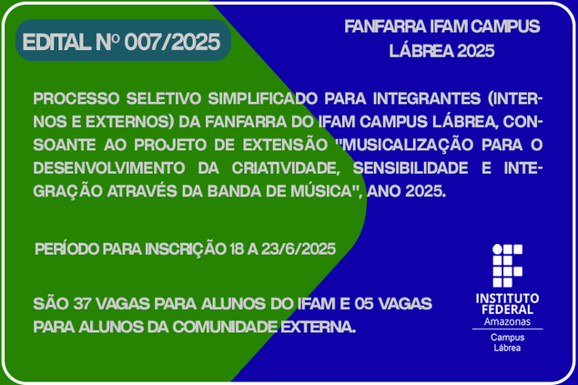 Edital Nº 007/2025-GDG/IFAM/LÁBREA - Fanfarra campus Lábrea