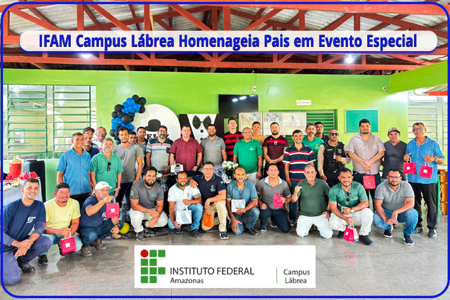 IFAM Campus Lábrea homenageia pais em evento especial
