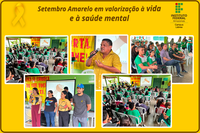 Campus Lábrea está promovendo, durante todo o mês de setembro, uma série de atividades alusivas ao setembro Amarelo.