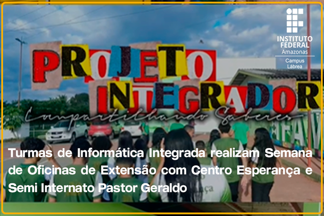 Projeto Integrador I e II, oficinas de Extensão