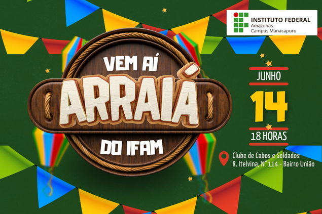Festa Junina - IFAM Campus Manacapuru - 2025