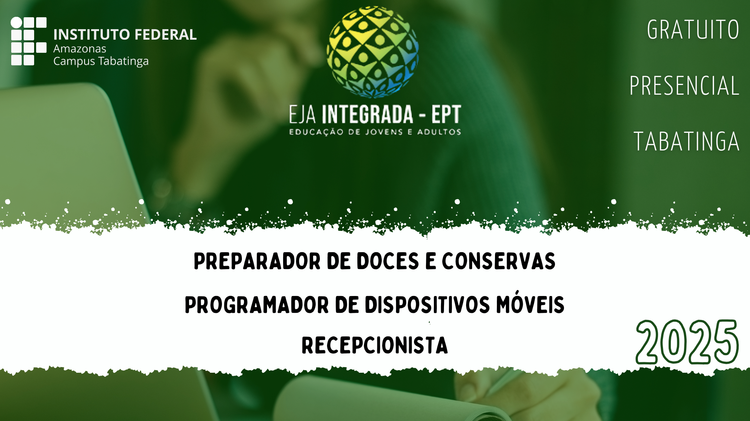 EDITAL Nº 04/2025-IFAM CAMPUS/TABATINGA DE 26 DE JUNHO DE 2025 PROCESSO SELETIVO SIMPLIFICADO DE ALUNOS PARA CURSOS FIC DO  PROGRAMA EJA/EPT - MODALIDADE PRESENCIAL