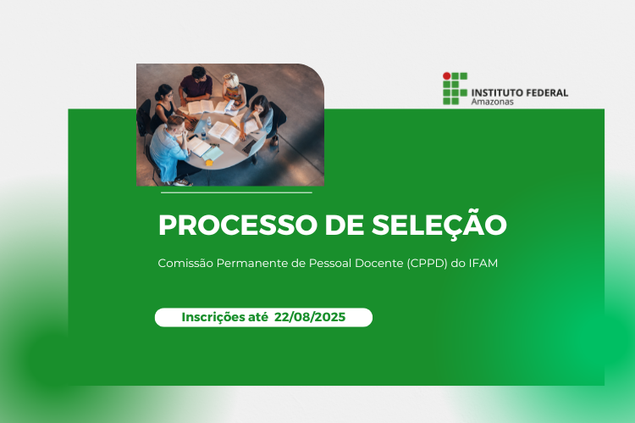 IFAM abre inscrições para eleição da Comissão Permanente de Pessoal Docente (CPPD) – Biênio 2025/2027