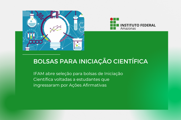 IFAM abre seleção para bolsas de Iniciação Científica voltadas a estudantes que ingressaram por Ações Afirmativas